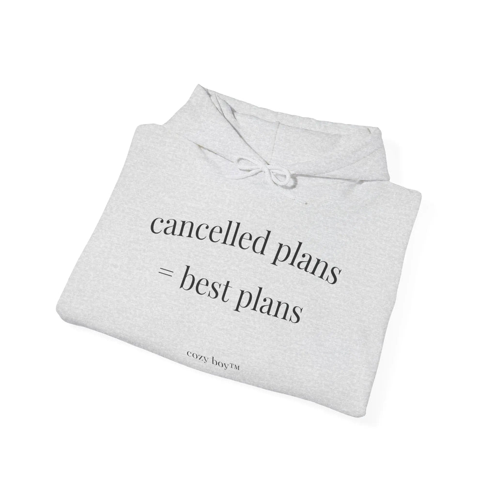 Cancelled Plans = Best Plans Hoodie – Cozy Minimal Fit Printify