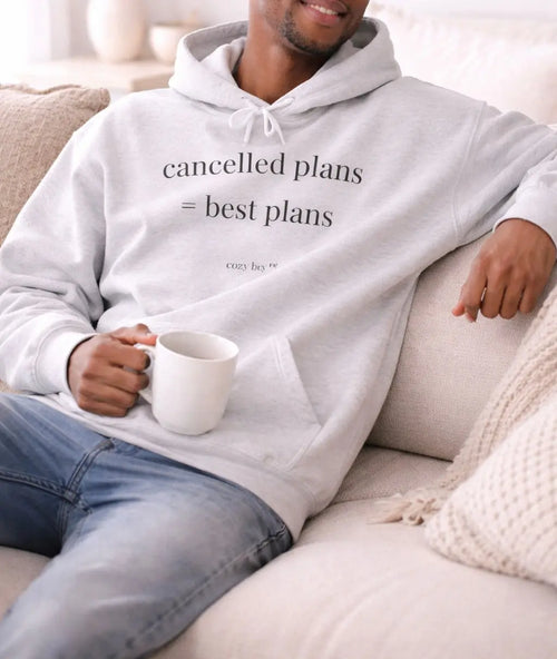Gray hoodie with cancelled plans best plans text cozy casual outfit