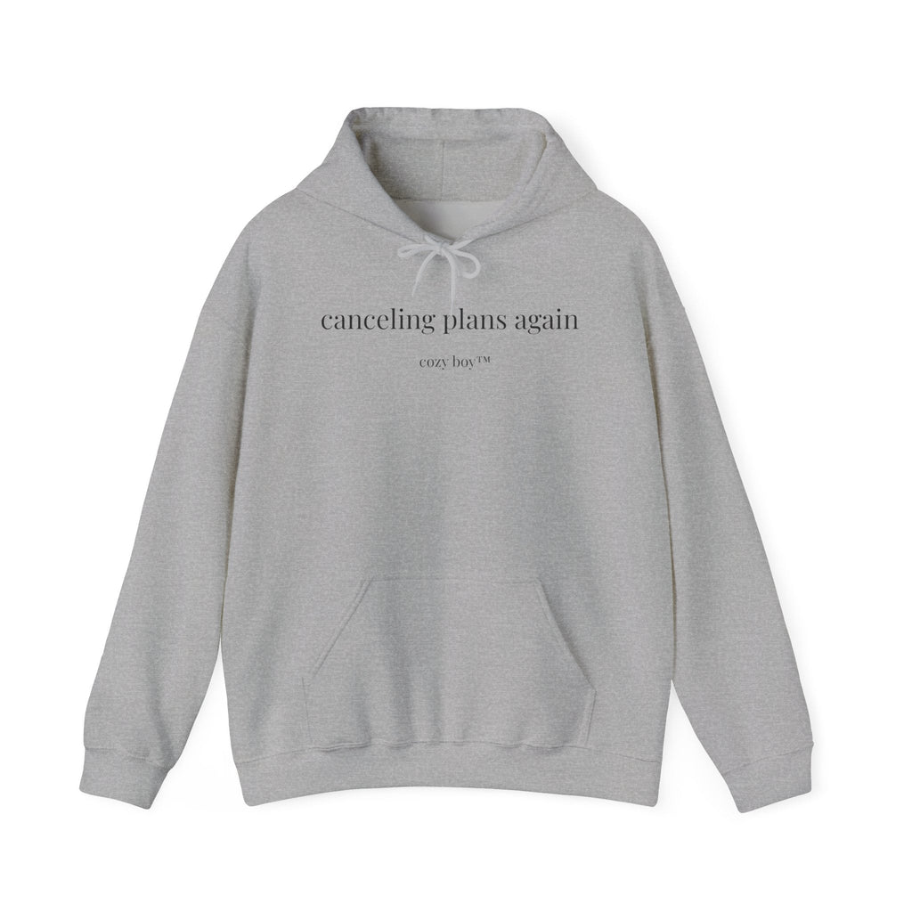 Canceling Plans Again Hoodie – Minimal Cozy Sweatshirt Printify