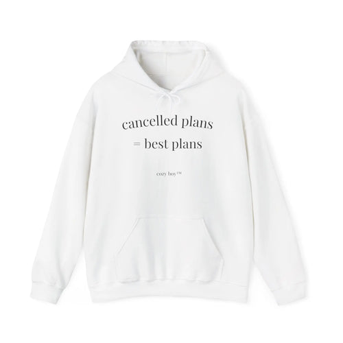 Cancelled Plans = Best Plans Hoodie – Cozy Minimal Fit Printify