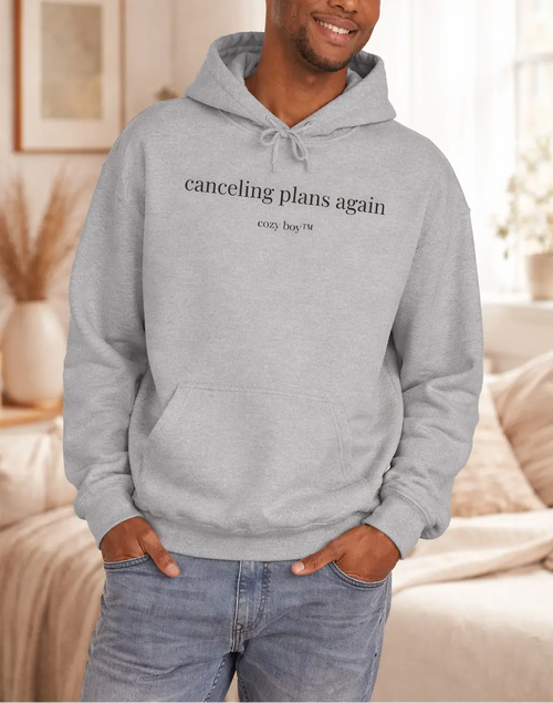Canceling Plans Again Hoodie – Minimal Cozy Sweatshirt Printify
