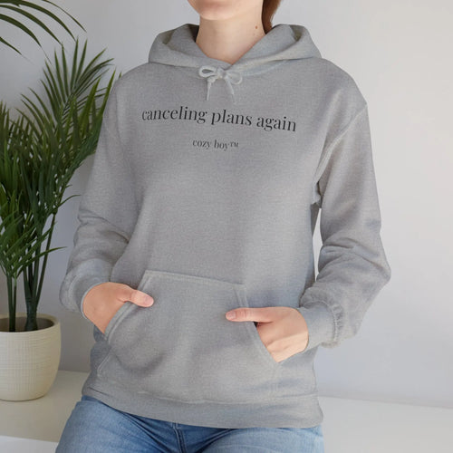 Canceling Plans Again Hoodie – Minimal Cozy Sweatshirt Printify