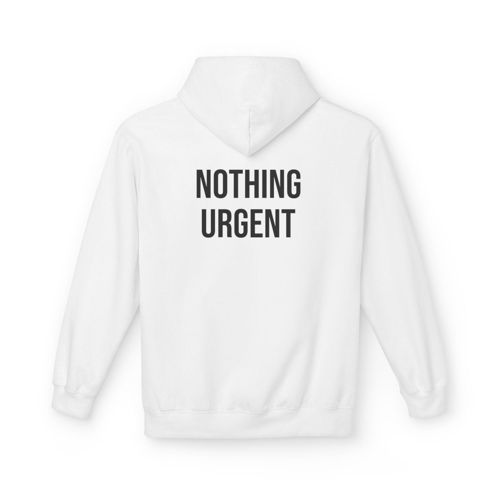 Nothing Urgent Hoodie | Minimalist Graphic Sweatshirt | Aesthetic Cozy Hoodie for Women & Men in S