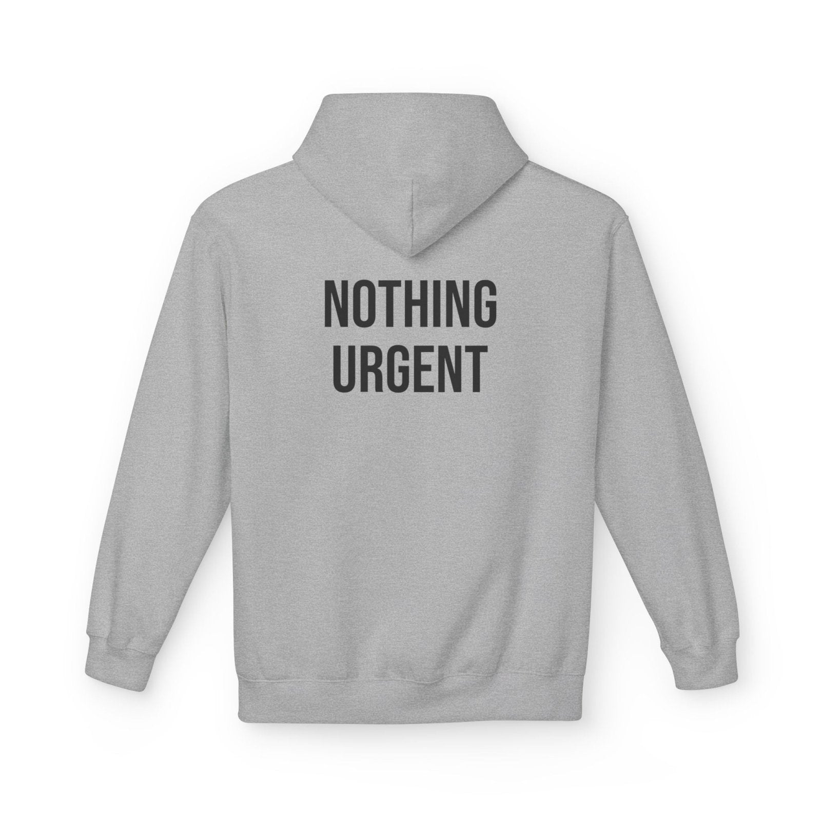 Nothing Urgent Hoodie | Minimalist Graphic Sweatshirt | Aesthetic Cozy Hoodie for Women & Men in S