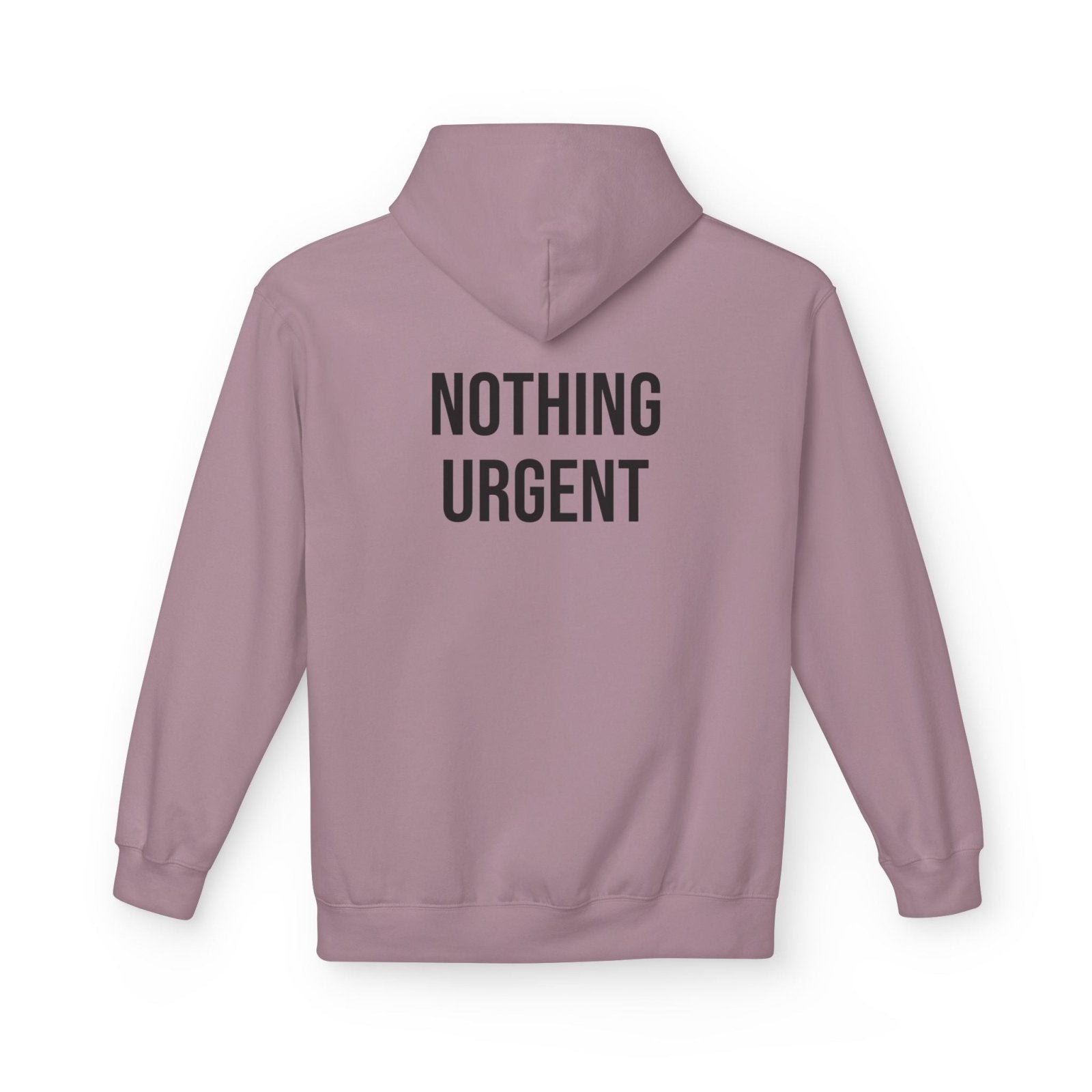 Nothing Urgent Hoodie | Minimalist Graphic Sweatshirt | Aesthetic Cozy Hoodie for Women & Men in S