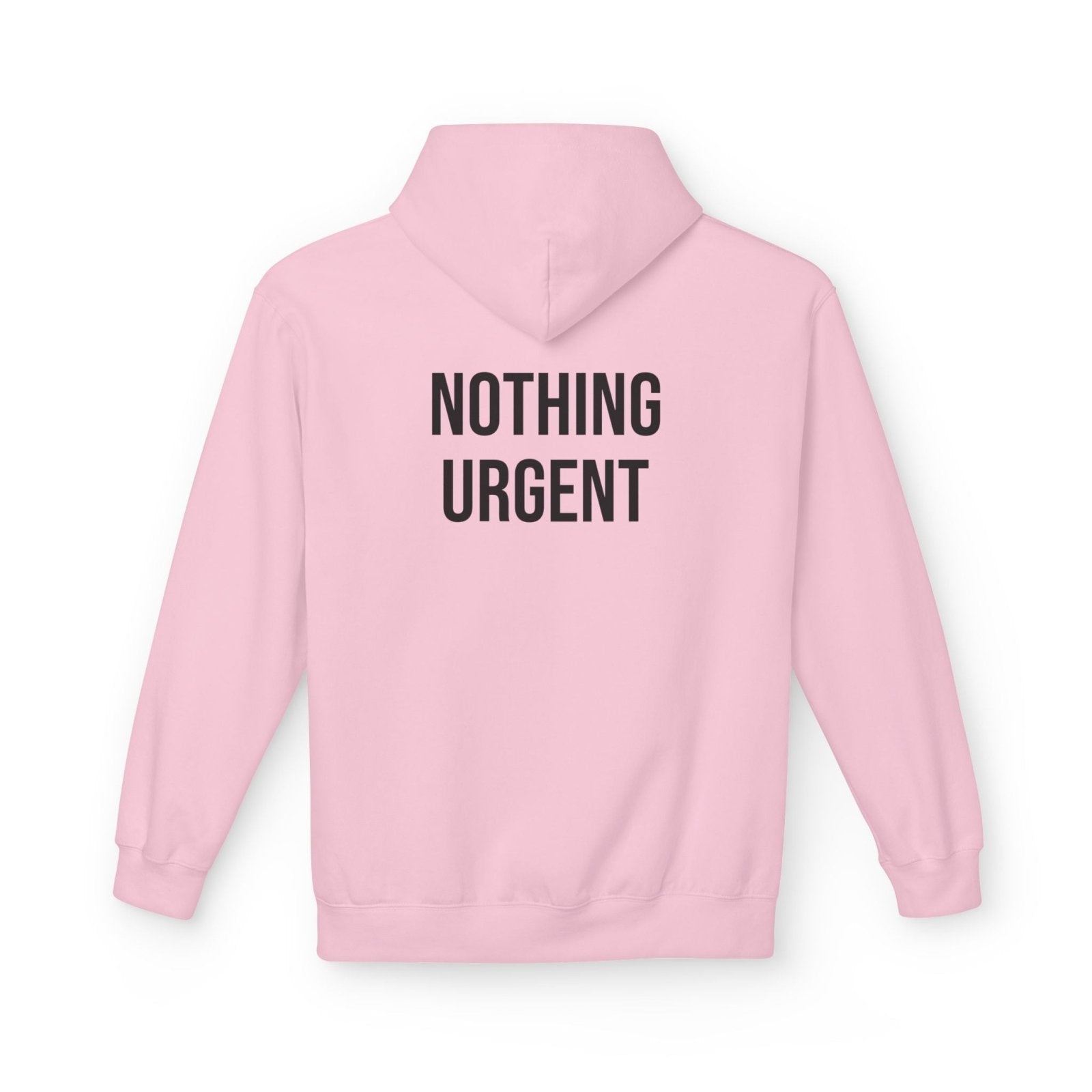 Nothing Urgent Hoodie | Minimalist Graphic Sweatshirt | Aesthetic Cozy Hoodie for Women & Men in S