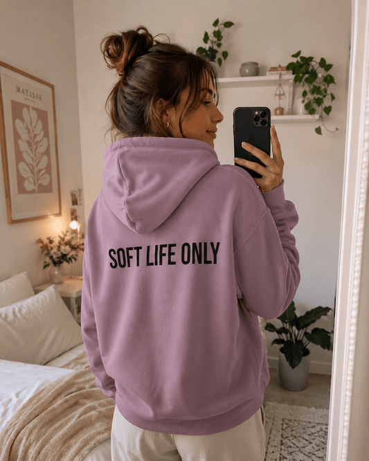 Soft Life Only Hoodie | Minimalist Graphic Sweatshirt | Aesthetic Cozy Hoodie for Women & Men in S