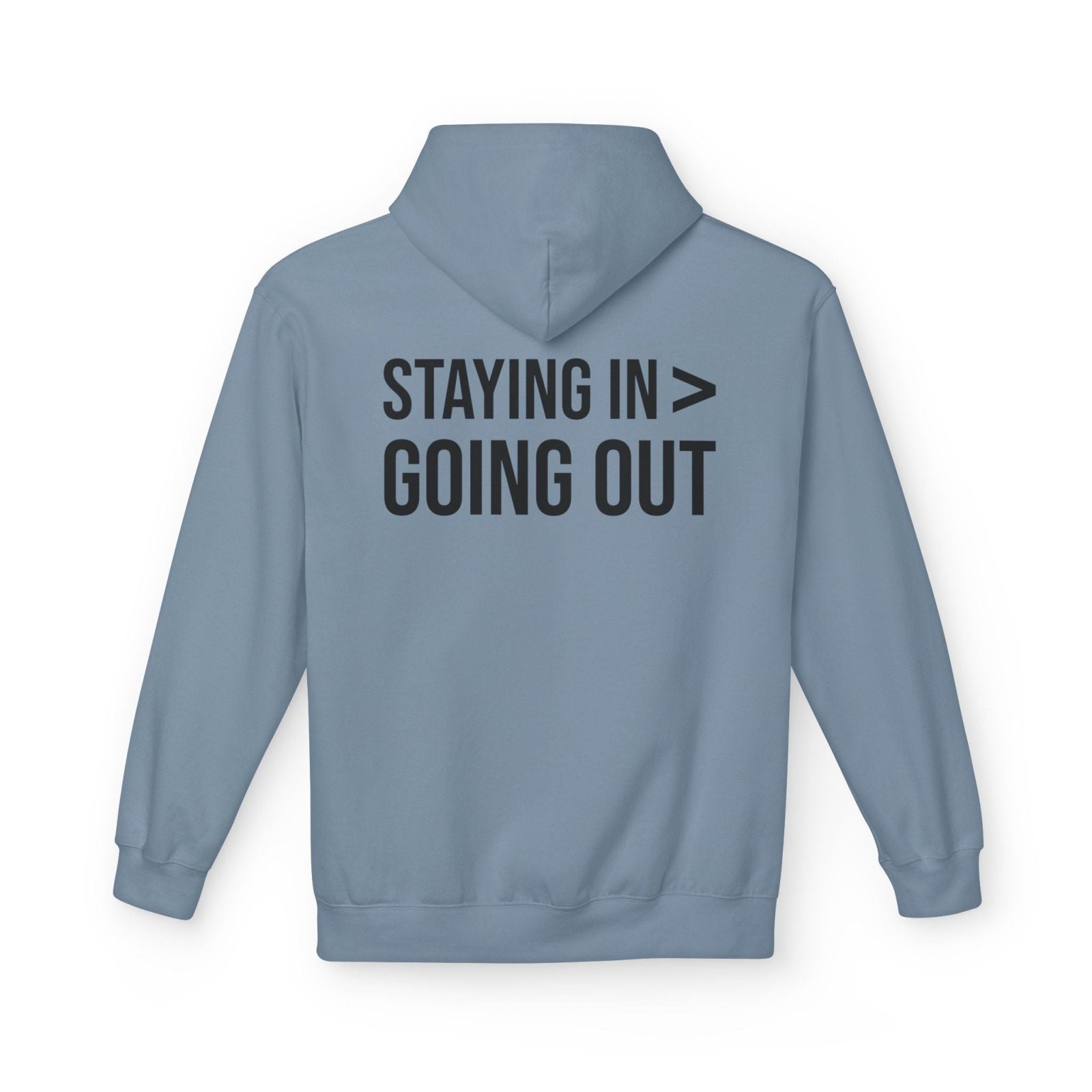 Staying In > Going Out Hoodie | Minimalist Graphic Sweatshirt | Aesthetic Cozy Hoodie for Women & Men in S