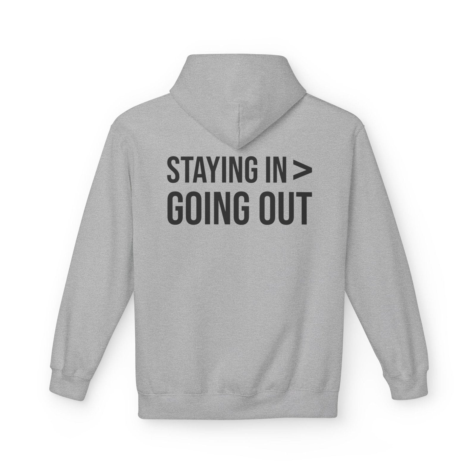 Staying In > Going Out Hoodie | Minimalist Graphic Sweatshirt | Aesthetic Cozy Hoodie for Women & Men in S