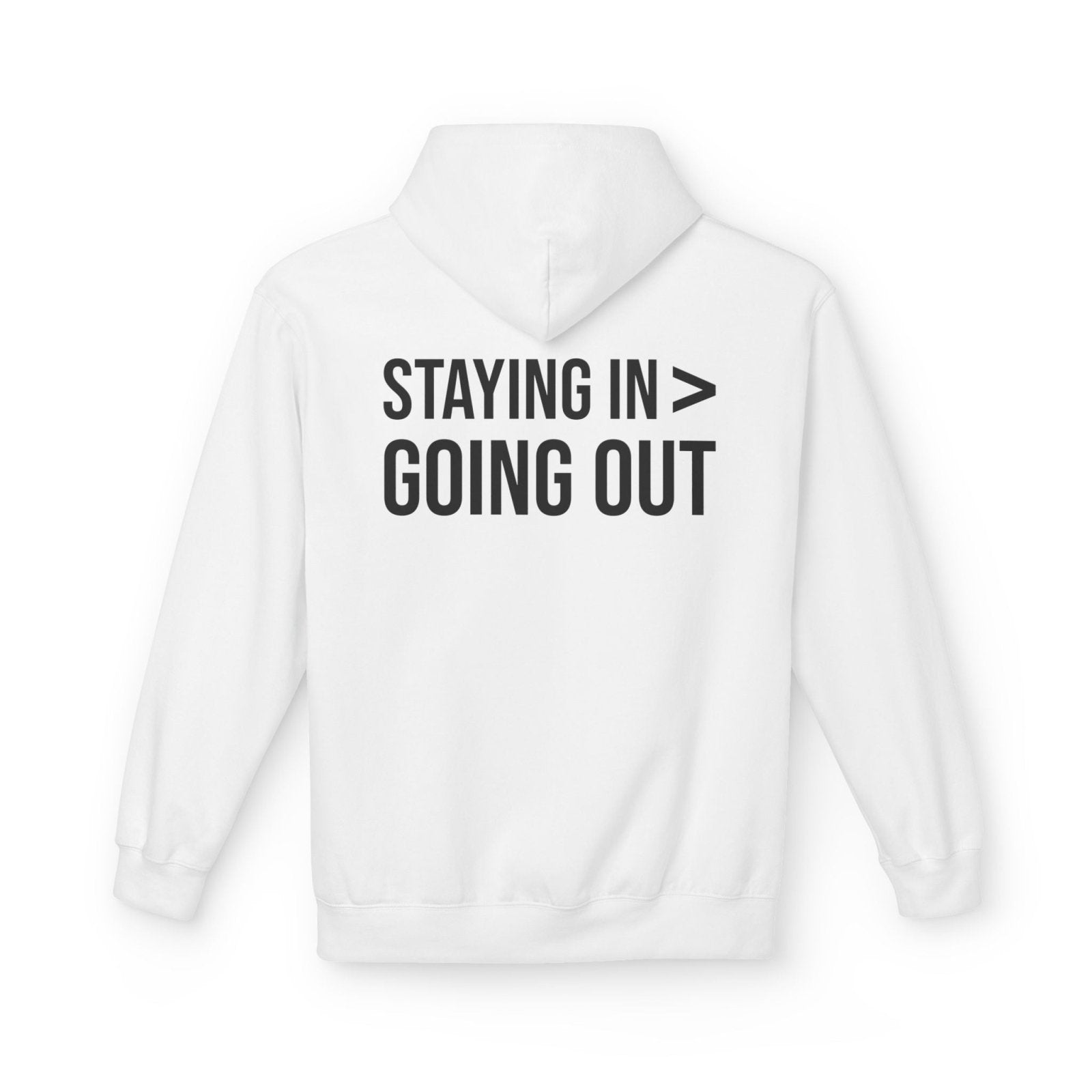 Staying In > Going Out Hoodie | Minimalist Graphic Sweatshirt | Aesthetic Cozy Hoodie for Women & Men in S
