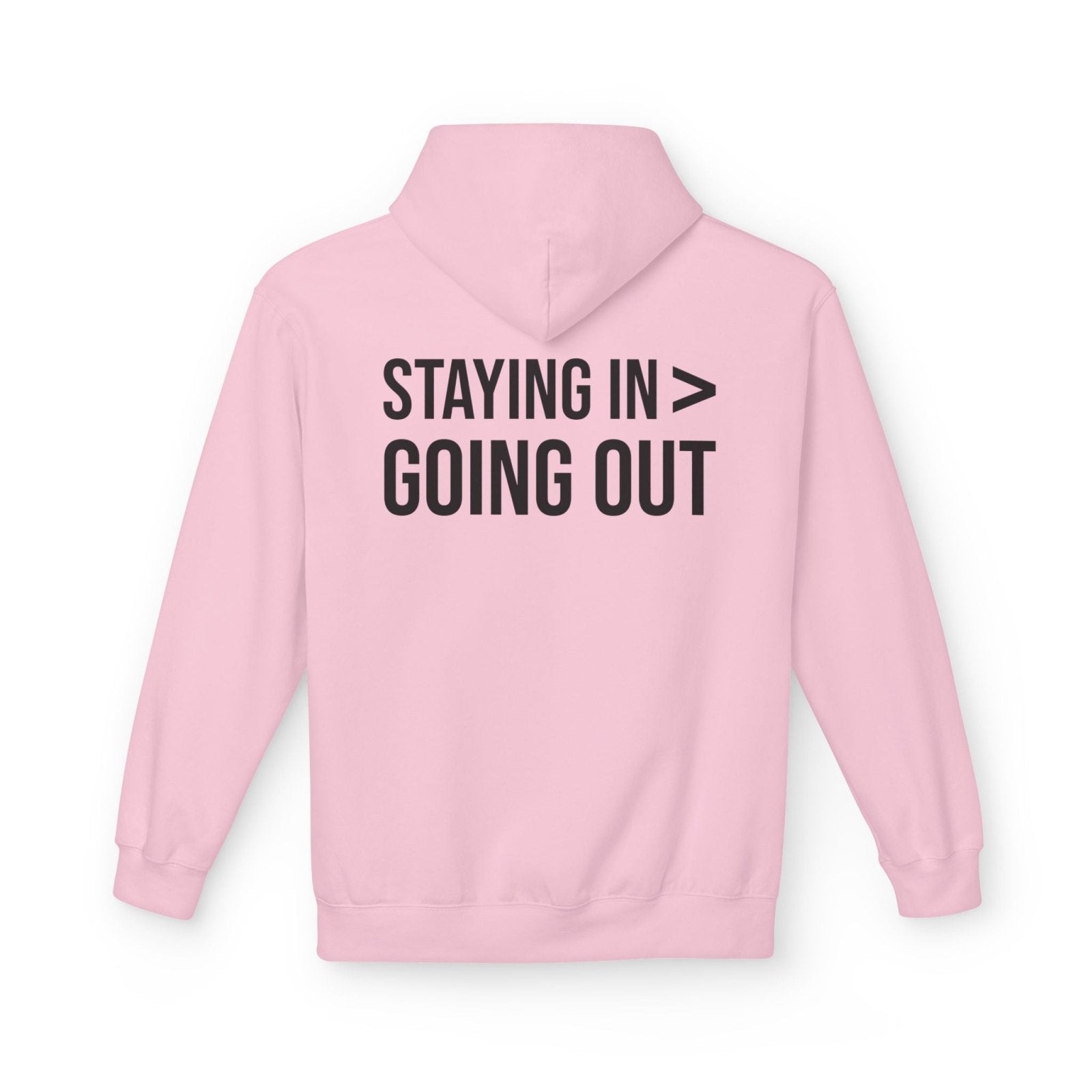 Staying In > Going Out Hoodie | Minimalist Graphic Sweatshirt | Aesthetic Cozy Hoodie for Women & Men in S